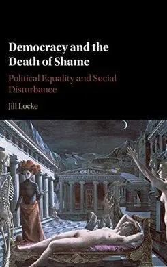 Democracy And The Death Of Shame
