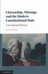 CITIZENSHIP, ALIENAGE AND THE MODERN CONSTITUCIONAL STATE