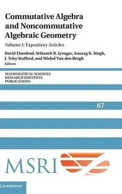 Commutative Algebra And Noncommutative Algebraic Geometry: Volume 1, Expository Articles