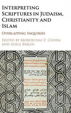 Interpreting Scriptures In Judaism, Christianity And Islam