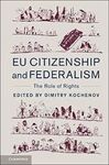 EU CITIZENSHIP AND FEDERALISM: THE ROLE OF RIGHTS