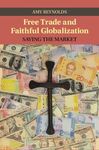FREE TRADE AND FAITHFUL GLOBALIZATION. SAVING THE MARKET