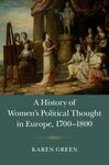 A HISTORY OF WOMEN'S POLITICAL THOUGHT IN EUROPE, 1700-1800