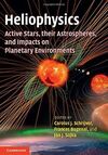 HELIOPHYSICS: ACTIVE STARS, THEIR ASTROSPHERES, AND IMPACTS ON PLANETARY ENVIRONMENTS