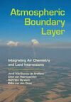 ATMOSPHERIC BOUNDARY LAYER: INTEGRATING AIR CHEMISTRY AND LAND INTERACTIONS