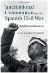 INTERNATIONAL COMMUNISM AND THE SPANISH CIVIL WAR