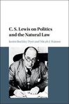 C.S. LEWIS ON POLITICS AND THE NATURAL LAW