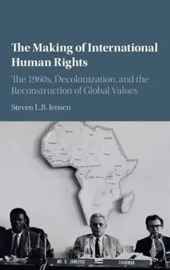 The Making Of International Human Rights