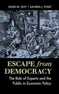 Escape From Democracy: The Role Of Experts And The Public In Economic Policy