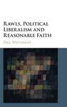 RAWLS, POLITICAL LIBERALISM AND REASONABLE FAITH