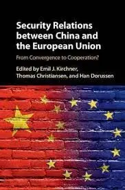 Security Relations Between China And The European Union. From Convergence To Cooperation?