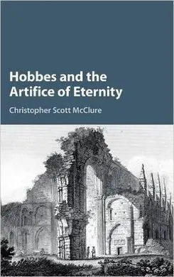 Hobbes And The Artifice Of Eternity