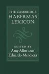 THE CAMBRIDGE HABERMAS LEXICON