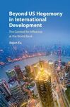 BEYOND US HEGEMONY IN INTERNATIONAL DEVELOPMENT