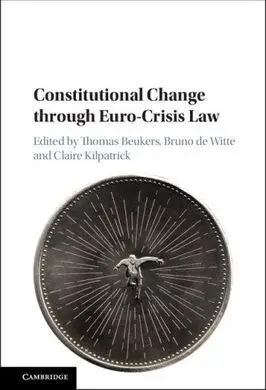 Constitutional Change Through Euro-Crisis Law