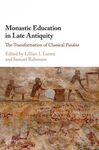 MONASTIC EDUCATION IN LATE ANTIQUITY