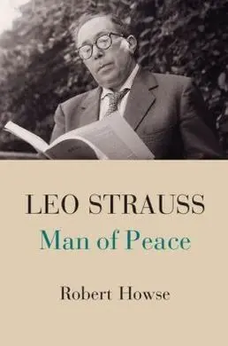 Leo Strauss. Man Of Peace