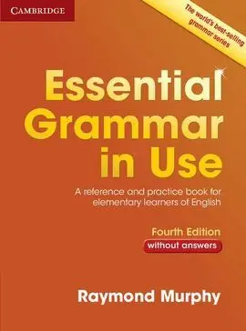 Essential Grammar In Use Without Answers (4Th Ed. )