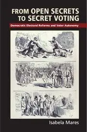 From Open Secrets To Secret Voting. Democratic Electoral Reforms And Voter Autonomy