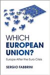 WHICH EUROPEAN UNION? EUROPE AFTER THE EURO CRISIS