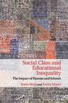 SOCIAL CLASS AND EDUCATIONAL INEQUALITY: THE IMPACT OF PARENTS AND SCHOOLS