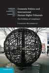 DOMESTIC POLITICS AND INTERNATIONAL HUMAN RIGHTS TRIBUNALS. THE PROBLEM OF COMPLIANCE