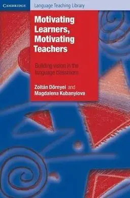 Motivating Learners, Motivating Teachers