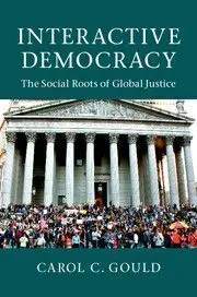 Interactive Democracy. The Social Roots Of Global Justice