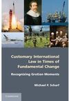 CUSTOMARY INTERNATIONAL LAW IN TIMES OF FUNDAMENTAL CHANGE