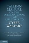 TALLINN MANUAL ON THE INTERNATIONAL LAW APPLICABLE TO CYBER WARFARE