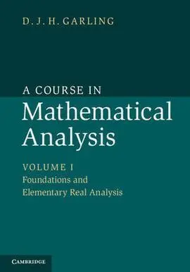 A Course In Mathematical Analysis: Volume 1, Foundations And Elem