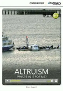 Cambridge Discovery B1+ - Altruism: What's In It For Me?