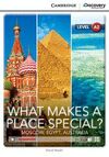 WHAT MAKES A PLACE SPECIAL? MOSCOW, EGYPT, AUSTRALIA (BOOK WITH ONLINE ACCESS)