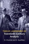 TWELVE LANDMARKS OF TWENTIETH-CENTURY ANALYSIS