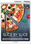 SLICE BY SLICE: THE STORY OF PIZZA (BOOK WITH ONLINE ACCESS)
