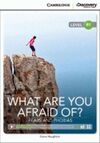 CAMBRIDGE DISCOVERY B1 - WHAT ARE YOU AFRAID OF? FEARS AND PHOBIAS