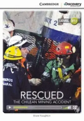 Cambridge Discovery B1+ - Rescued: The Chilean Mining Accident