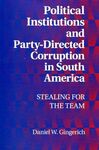 POLITICAL INSTITUTIONS AND PARTY-DIRECTED CORRUPTION IN SOUTH AMERICA