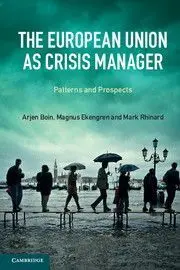 The European Union As Crisis Manager. Patterns And Prospects