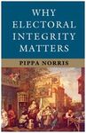 WHY ELECTORAL INTEGRITY MATTERS