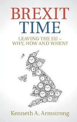 Brexit Time: Leaving The Eu - Why, How And When?
