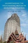 UNDERSTANDING THE POLICYMAKING PROCESS IN DEVELOPING COUNTRIES