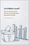 ARE POLITICS LOCAL? THE TWO DIMENSIONS OF PARTY NATIONALIZATION AROUND THE WORLD.
