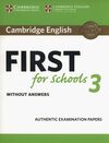 CAMBRIDGE ENGLISH FIRST FOR SCHOOLS 3 WITHOUT ANSWERS
