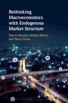 RETHINKING MACROECONOMICS WITH ENDOGENOUS MARKET STRUCTURE