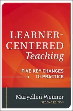 Learner-Centered Teaching: Five Key Changes To Practice
