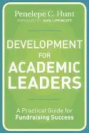 Development For Academic Leaders: a Practical Guide For Fundraising Success