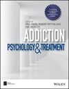ADDICTION: PSYCHOLOGY AND TREATMENT