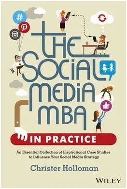 The Social Media Mba In Practice