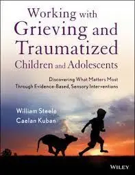 Working With Grieving And Traumatized. Children And Adolescents